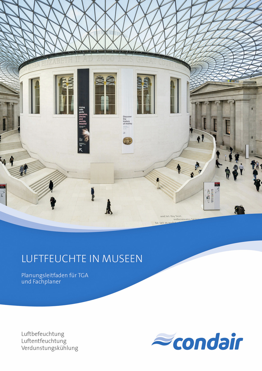 Bild 7: In der Broschüre „Luftfeuchte in Museen – ­Planungsleitfaden für TGA und Fachplaner“ hat Condair auf 24 Seiten viele wichtige Aspekte zu Planung, Ausführung und Betrieb von Klima- und Befeuchtungssystemen für Museen und Ausstellungshallen zusammengefasst. Die Broschüre steht als kostenloser Download auf www.condair.de zur Verfügung.