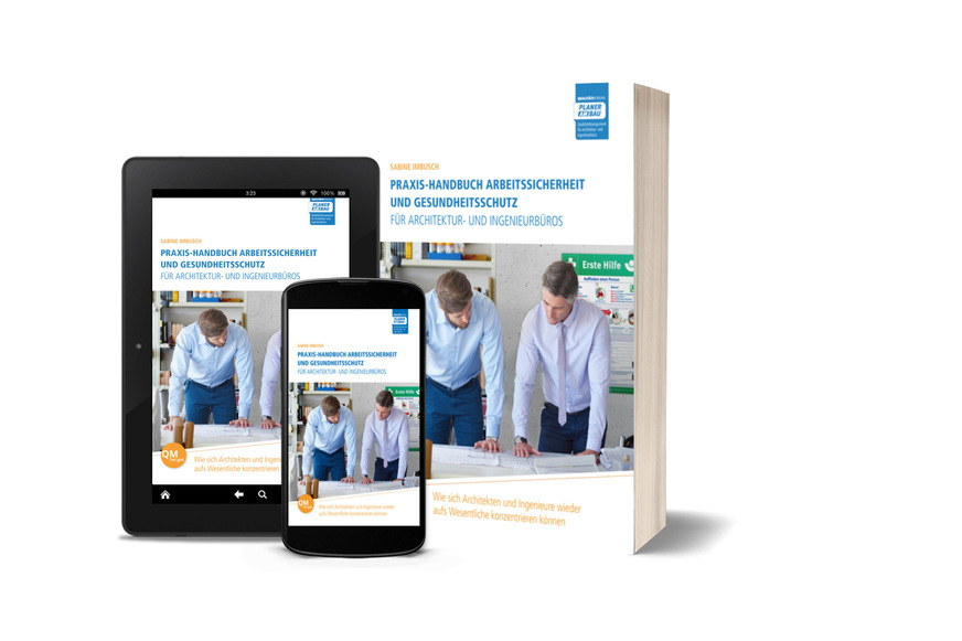 Neues Praxis-Handbuch Arbeitssicherheit und Gesundheitsschutz für Architektur- und Ingenieurbüros.