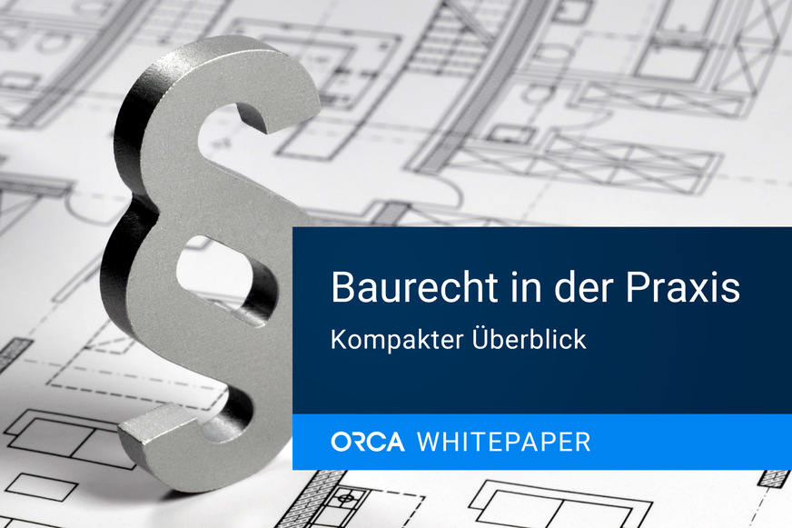 Das neue Whitepaper „Baurecht in der Praxis“ der Orca Software bietet Architekten, Fachplanern und Projektsteuerern einen kompakten Überblick über die zentralen Rechtsgrundlagen im Bauwesen.