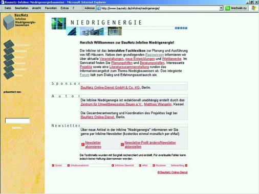 Zum Thema Niedrigenergiehaus hat die spezielle BauNetz-Infoline einiges zu bieten: www.baunetz.de