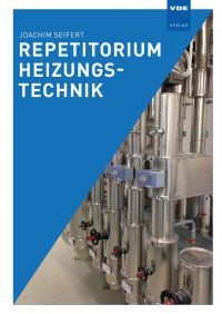 Repetitorium Heizungstechnik. (Quelle: VDE Verlag) - © VDE Verlag
Repetitorium Heizungstechnik. (Quelle: VDE Verlag) - VDE Verlag