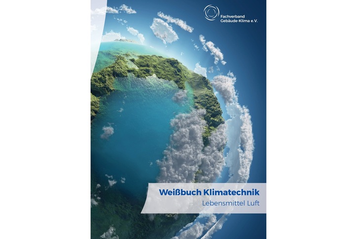 Das „Weißbuch Klimatechnik“ zeigt Erfolgsfaktoren moderner Klima- und Lüftungstechnik auf.