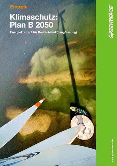 Titelseite von "Klimaschutz: Plan B 2050 — Energiekonzept für Deutschland". (Quelle: Greenpeace)