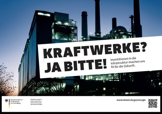 Motiv der Werbekampagne “Kraftwerke? Ja bitte!“ des Bundeswirtschaftsministeriums.